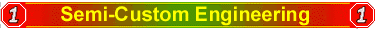 Semi-Custom Engineering