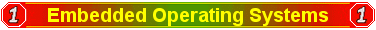 Embedded Operating Systems