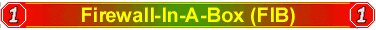 Firewall-In-A-Box (FIB)