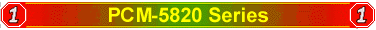 PCM-5820 Series